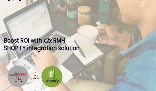 Boost ROI with x2x RMH-SHOPIFY integration solution Boost ROI with x2x RMH-SHOPIFY integration solution