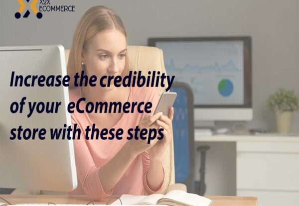 Increase the credibility of your eCommerce store with these steps