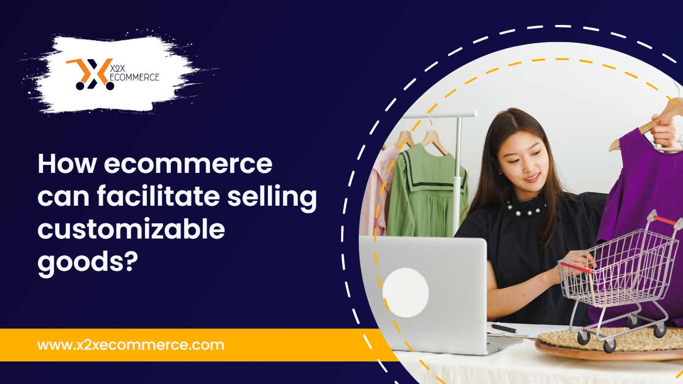 eCommerce: Selling Customizable Goods Effectively