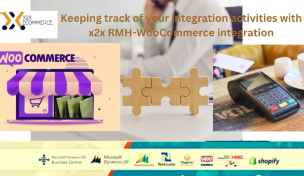 Keeping track of your integration activities with x2x RMH-WooCommerce integration Keeping track of your integration activities with x2x RMH-WooCommerce integration