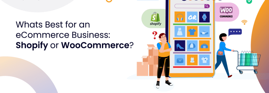 what-is-best-for-an-ecommerce-business-shopify-or-woocommerce