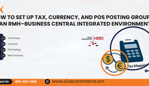 How to Set Up Tax, Currency, and POS Posting Groups in an RMH–Business Central Integrated Environment