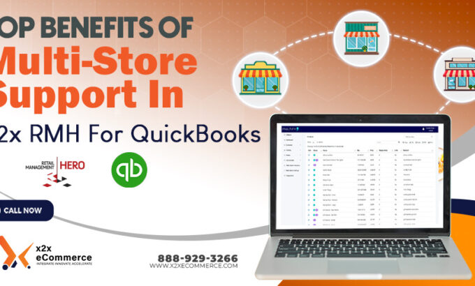 Top Benefits of Multi-Store Support in x2x RMH–QuickBooks