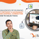 The Challenges of Running Shopify without a Microsoft Business Central Connector (and How to Solve Them) 