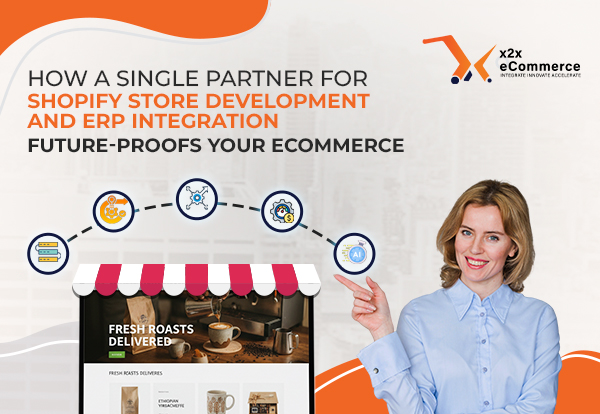 How a Single Partner for Shopify Store Development and ERP Integration Future-Proofs Your eCommerce Operations