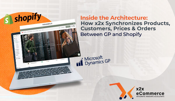 image (60) Inside the Architecture: How x2x Synchronizes Products, Customers, Prices & Orders Between GP and Shopify