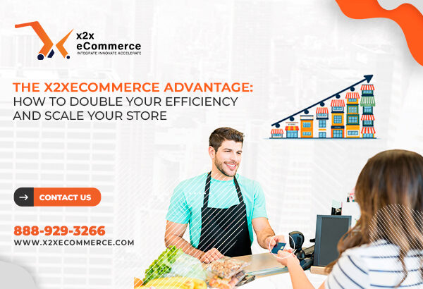 The x2xeCommerce Advantage: How to Double Your Efficiency and Scale Your Store