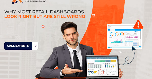 Why Most Retail Dashboards Look Right but Are Still Wrong