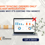 Why ‘Syncing Orders Only’ Is Not Integration (and Why It’s Costing You Money) 