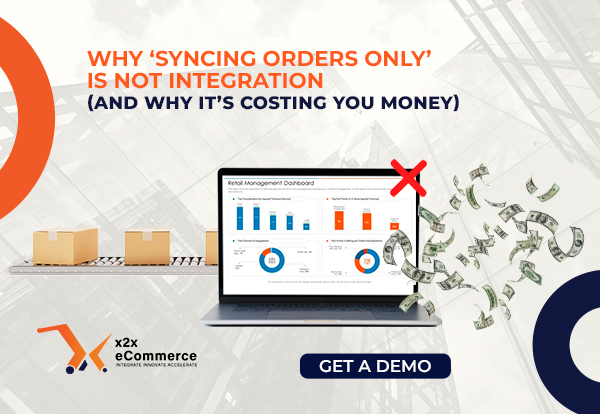 Why ‘Syncing Orders Only’ Is Not Integration (and Why It’s Costing You Money)