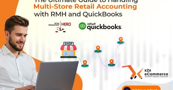 The Ultimate Guide to Handling Multi-Store Retail Accounting with RMH and QuickBooks