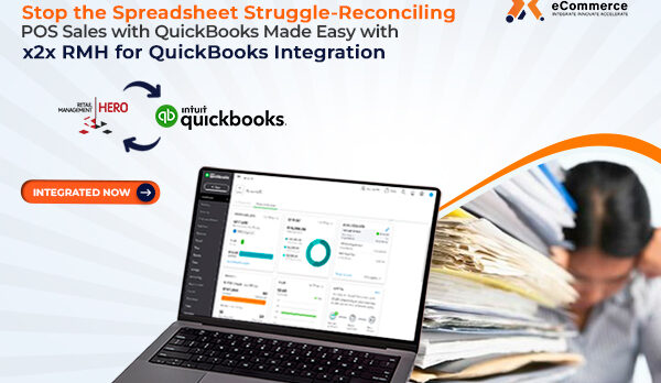 Stop the Spreadsheet Struggle: Reconciling POS Sales with QuickBooks Made Easy with x2x RMH for QuickBooks Integration