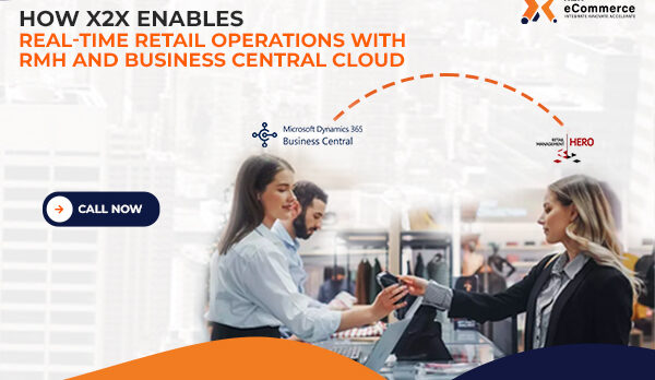 image - 2026-04-13T141617.156 How x2x Enables Real-Time Retail Operations with RMH and Business Central Cloud
