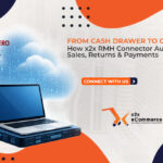 From Cash Drawer to Cloud: How x2x RMH Connector Automates Sales, Returns & Payments 