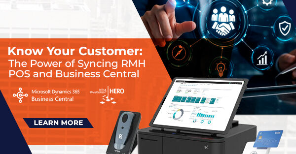 Know Your Customer: The Power of Syncing RMH POS and Business Central