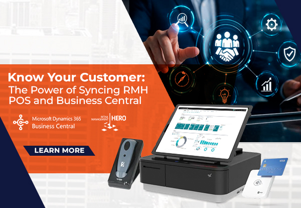 Know Your Customer: The Power of Syncing RMH POS and Business Central