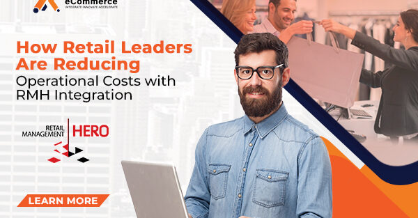 How Retail Leaders Are Reducing Operational Costs with RMH Integration