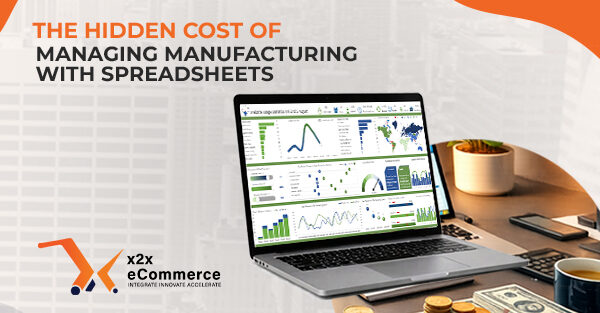 The Hidden Cost of Managing Manufacturing with Spreadsheets