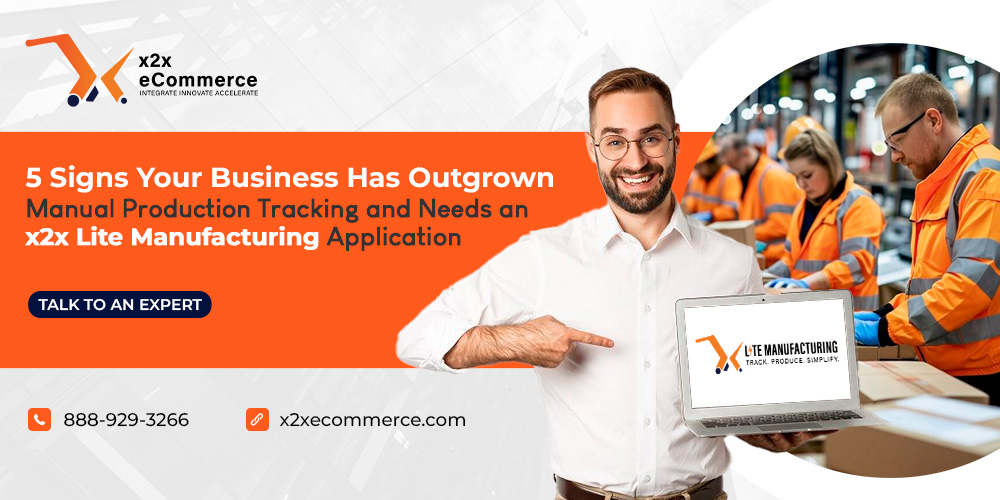 5 Signs Your Business Has Outgrown Manual Production Tracking and Needs an x2x Lite Manufacturing Application.