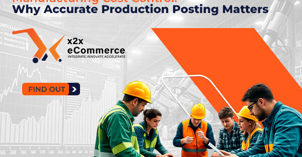 Manufacturing Cost Control: Why Accurate Production Posting Matters