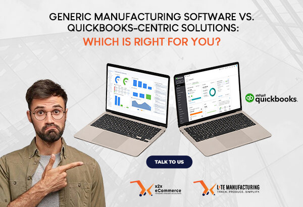 Generic Manufacturing Software vs. QuickBooks-Centric Solutions: Which is Right for You?