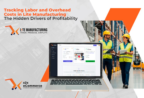 Tracking Labor and Overhead Costs in Lite Manufacturing-The Hidden Drivers of Profitability