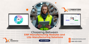 Choosing Between ERP Manufacturing Modules and Lite Manufacturing Solutions 