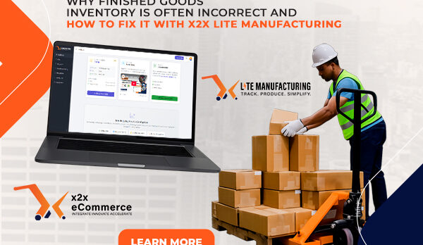 image - 2026-08-06T131030.315 Why Finished Goods Inventory Is Often Incorrect and How to Fix It with x2x Lite Manufacturing