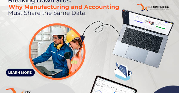 Breaking Down Silos: Why Manufacturing and Accounting Must Share the Same Data