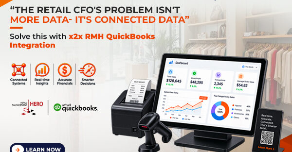“The Retail CFO's Problem Isn't More Data- It's Connected Data”, Solve this with x2x RMH QuickBooks Integration