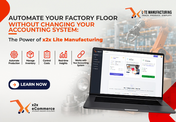 Automate Your Factory Floor Without Changing Your Accounting System: The Power of x2x Lite Manufacturing