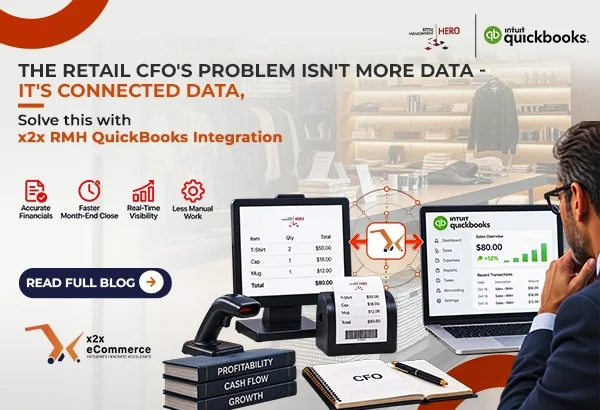 image (1) “The Retail CFO's Problem Isn't More Data- It's Connected Data”, Solve this with x2x RMH QuickBooks Integration