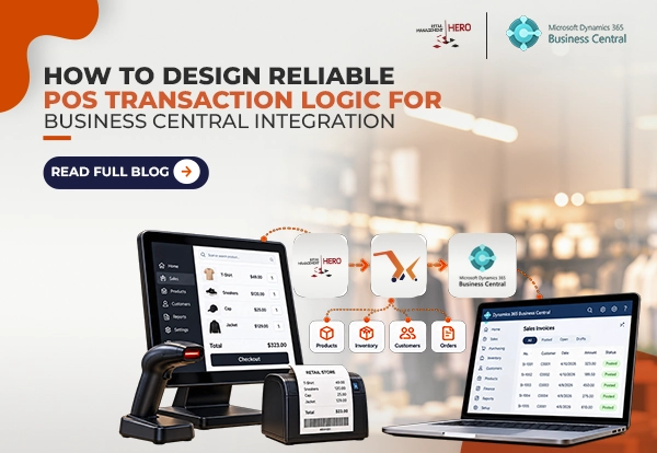 How to Design Reliable POS Transaction Logic for Business Central Integration