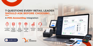 7 Questions Every Retail Leader Should Ask Before Choosing a POS–Accounting Integration