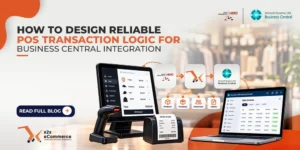 How to Design Reliable POS Transaction Logic for Business Central Integration