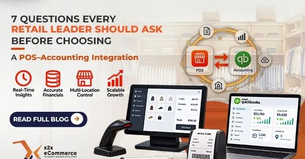 7 Questions Every Retail Leader Should Ask Before Choosing a POS–Accounting Integration