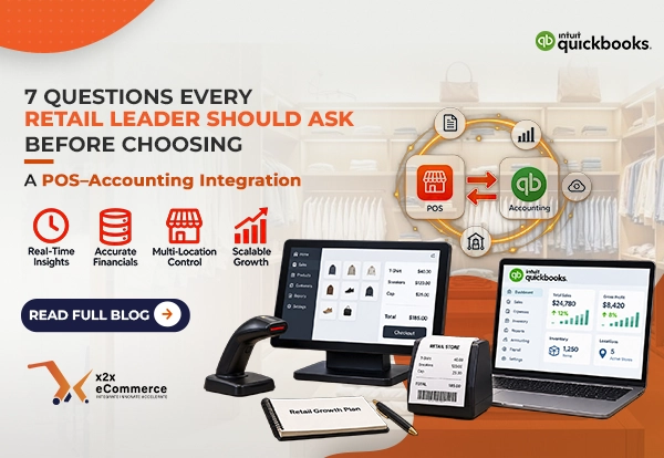 7 Questions Every Retail Leader Should Ask Before Choosing a POS–Accounting Integration