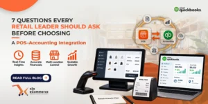 7 Questions Every Retail Leader Should Ask Before Choosing a POS–Accounting Integration