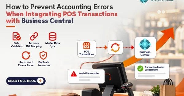 How to Prevent Accounting Errors When Integrating POS Transactions with Business Central