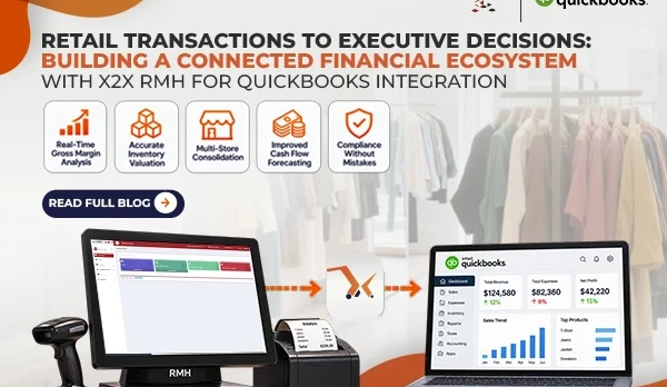 image (32) Retail Transactions to Executive Decisions: Building a Connected Financial Ecosystem with x2x RMH for QuickBooks Integration